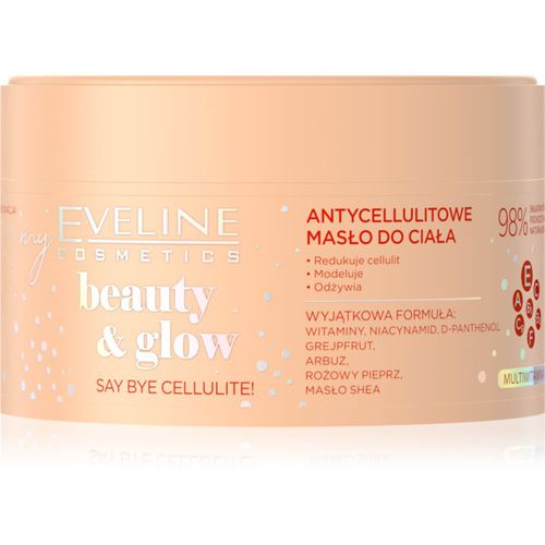 Beauty & Glow Say Bye Cellulite! festigende Bodybutter gegen Zellulitis 200 ml - Eveline Cosmetics - Modalova