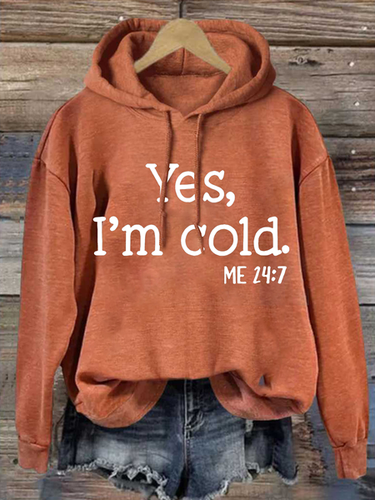 Yes I am Cold Casual Text Letters Hoodie - Just Fashion Now - Modalova