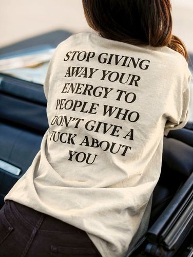 Stop Giving Away Your Energy To People Who Don't Give A F**k About Printed T-Shirt - Just Fashion Now - Modalova