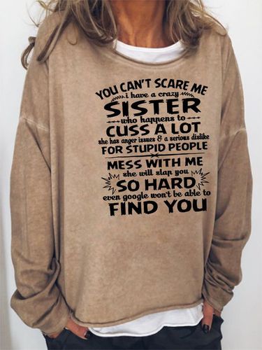 You cant scare me I have a crazy sister Sweatshirt - Just Fashion Now - Modalova