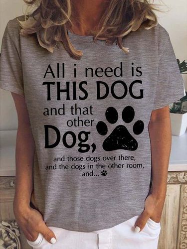 All I Need Is This Dog And That Other Dog Casual Cotton Blends T-shirt - Modetalente - Modalova