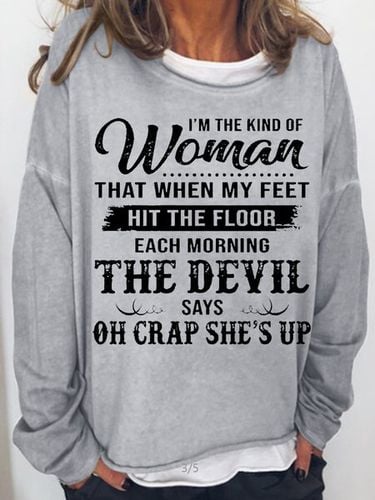 Womens I'm The Kind Of Woman That When My Feet Hit The Floor Each Morning The Devil Says Sweatshirt - Just Fashion Now - Modalova