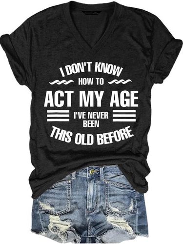 Funny I Don't Know How To Act My Age V Neck Short Sleeve T-Shirt - Modetalente - Modalova