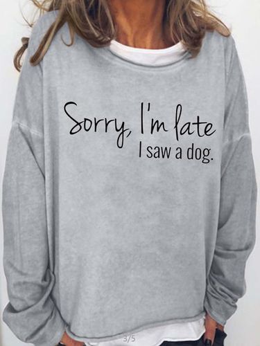 Women's Sorry I'm late I saw a Dog Letters Casual Sweatshirt - Just Fashion Now - Modalova