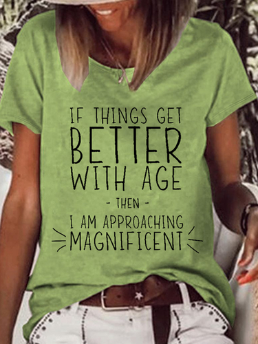 Women's Funny Word If Things Get Better With Age I'm Magnificent Casual T-Shirt - Just Fashion Now - Modalova