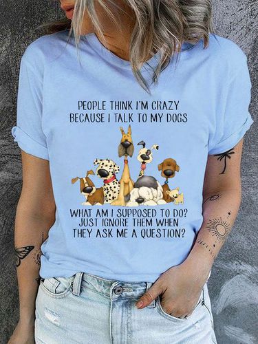 Women's Cotton Dog Lover People think I'm Crazy Because I Talk To My Dogs Casual T-Shirt - Just Fashion Now - Modalova