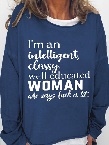 Women's Funny Cuss Word I'M An Intelligent Classy Well Educated Woman Who Says Fuck A Lot Cotton-Blend Text Letters Sweatshirt - Modetalente - Modalova