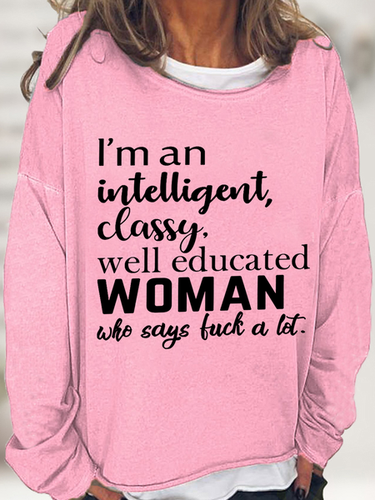 Women's Funny Cuss Word I'M An Intelligent Classy Well Educated Woman Who Says Fuck A Lot Cotton-Blend Text Letters Sweatshirt - Modetalente - Modalova