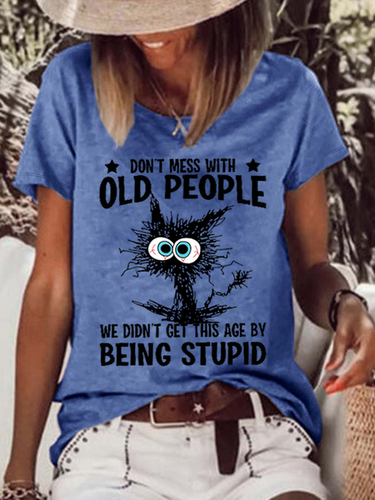 Women's Funny Cat Don't Mess With Old People We Didn't Get This Age By Being Stupid Casual Loose T-Shirt - Just Fashion Now - Modalova