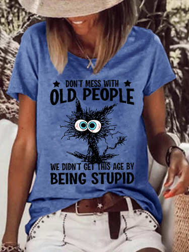 Women's Funny Cat Don't Mess With Old People We Didn't Get This Age By Being Stupid Casual Loose T-Shirt - Modetalente - Modalova