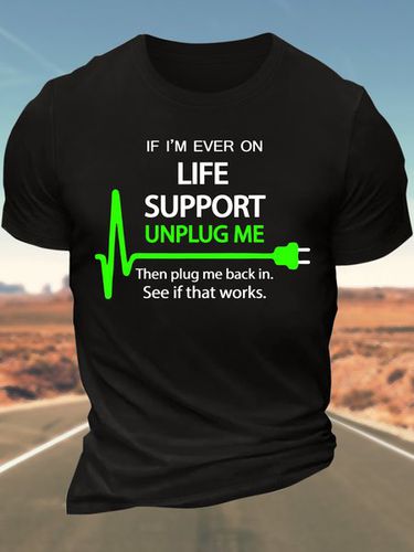 Men's If I'm Ever On Life Support Unplug Me Then Plug Me Back In See If That Works Cotton Crew Neck Regular Fit Casual T-Shirt - Modetalente - Modalova