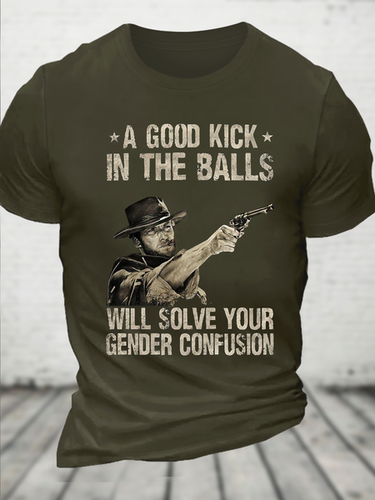 A Good Kick In The Balls Will Solve Your Gender Confusion Cotton Casual Crew Neck T-Shirt - Modetalente - Modalova