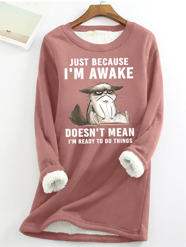 Just Because Im Awake Doesn't Mean I'm Read To Do Things Fleece Casual Crew Neck Sweatshirt - Modetalente - Modalova