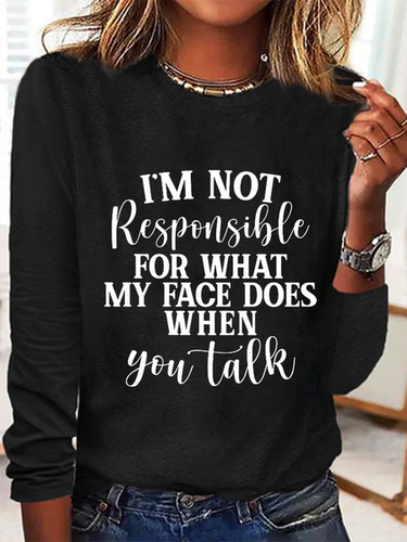 I'm Not Responsible For What My Face Does When You Talk Text Letters Casual Long Sleeve Shirt - Modetalente - Modalova