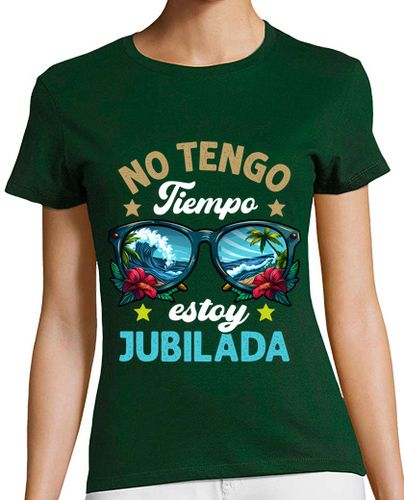 Camiseta Mujer Manga Corta No Tengo Tiempo Estoy Jubilada Regalo Jubilación laTostadora - latostadora.com - Modalova