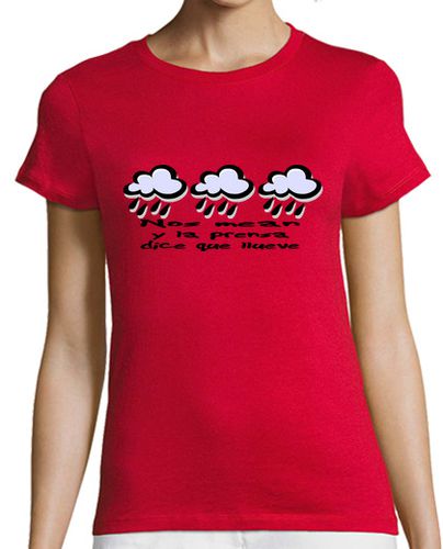 Camiseta mujer Nos mean y la prensa dice que llueve - latostadora.com - Modalova